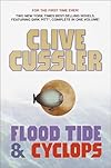 Clive Cussler: Two Novels: Flood Tide; Cyclops