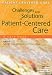Challenges And Solutions in Patient-centered Care: a Case Book: A Case Book (Patient-Centered Care Series)