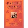 Parish Nursing: Stories of Service and Care by  Verna Benner Carson and Harold George Koenig