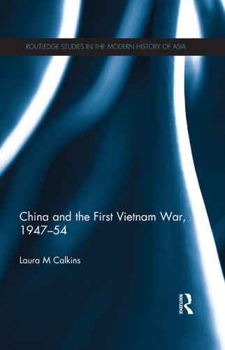 China and the First Vietnam War, 1947-54 (Routledge Studies in the Modern History of Asia)