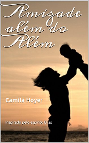 Amizade além do Além (Portuguese Edition)