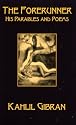 The Forerunner: His Parables and Poems