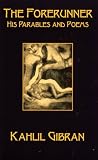 The Forerunner: His Parables and Poems