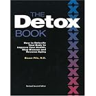 The Detox Book: How to Detoxify Your Body to Improve Your Health, Stop Disease, and... by Detox Diets