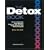 The Detox Book: How to Detoxify Your Body to Improve Your Health, Stop Disease, and Reverse Aging, 2nd Edition