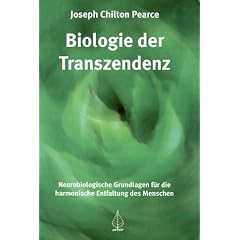 Biologie der Transzendenz: Neurobiologische Grundlagen f�r die harmonische Entfaltung des Menschen