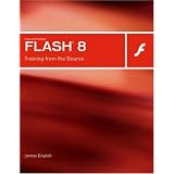 Macromedia Flash 8: Training from the Source ~ James English
