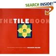 The Tile Book: Decorating With Fired Earth by Elizabeth Hilliard