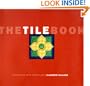 The Tile Book: Decorating with Fired Earth