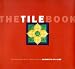 Book The Tile Book: Decorating With Fired Earth
