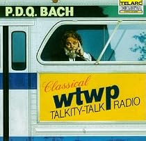 P.D.Q. Bach: WTWP Classical Talkity-Talk Radio