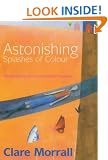 Astonishing Splashes Of Colour :