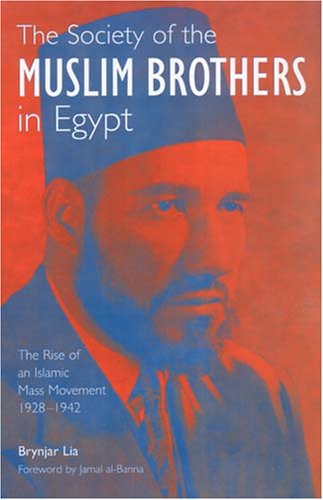 The Society of the Muslim Brothers in Egypt: The Rise Of an Islamic Mass Movement 1928-1942 under Activism in The Books Store