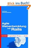 Agile Webentwicklung mit Rails: Pragmatisch Programmieren