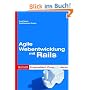 Agile Webentwicklung mit Rails: Pragmatisch Programmieren