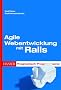 Agile Webentwicklung mit Rails: Pragmatisch Programmieren
