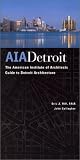 AIA Detroit: The American Institute of Architects Guide to Detroit Architecture