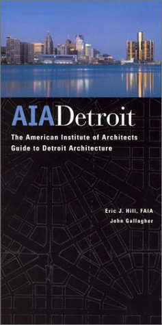 AIA Detroit: The American Institute of Architects Guide to Detroit Architecture