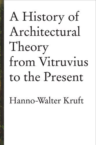 History of Architectural Theory 1st (first) Edition by Kruft, Hanno-Walter [1996]