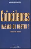 Coïncidences, hasard ou destin ? 590 histoires insolites