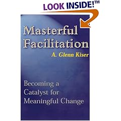Masterful Facilitation: Becoming a Catalyst for Meaningful Change