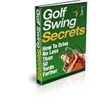 Golf Swing Secrets – Finally Understanding the Secrets to Your Perfect Golf Swing!