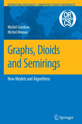 Graphs, Dioids and Semirings: New Models and Algorithms