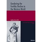 Gendering the Fertility Decline in the Western World (Population, Famille Et Socittt -... by AngTlique Janssens