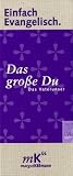 Einfach Evangelisch 03. Das gro�e Du: Das Vaterunser