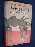 Wait for it, and other stories