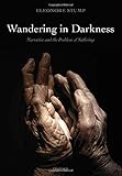 Wandering in darkness : narrative and the problem of suffering