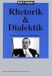 Rhetorik und Dialektik: Redegewandtheit, K�rpersprache, �berzeugungskunst