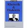 Rhetorik und Dialektik: Redegewandtheit, K�rpersprache, �berzeugungskunst