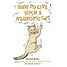 How to Live with a Neurotic Cat