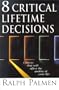 8 Critical Lifetime Decisions: Choices That Will Affect the Quality of Your Life