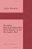 Deucalion. King of the Golden River. Dame Wiggins of Lee. The Eagle s Nest