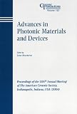 Advances in Photonic Materials and Devices: Proceedings of the 106th Annual Meeting of the American Ceramic Society, Indianaplois, IN, USA, 2004 (Ceramic Transactions) (Ceramic Transactions Series)