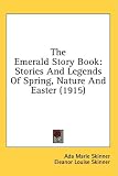 The Emerald Story Book: Stories and Legends of Spring, Nature and Easter (1915)
