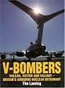 V-Bombers: Vulcan, Victor and Valiant - Britain's Airborne Nuclear Deterrent