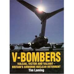 V-Bombers: Vulcan, Victor and Valiant - Britain's Airborne Nuclear Deterrent