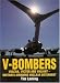 V-Bombers; Vulcan, Victor and Valiant; Britian's Airborn Nuclear Deterrent