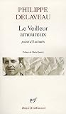 Le veilleur amoureux : Pr�c�d� d'Eucharis par Delaveau