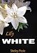 Lily White by Shelley Poole