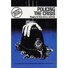 Policing the Crisis: Mugging, the State and Law and Order (Critical Social Studies)