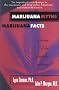 Marijuana Myths Marijuana Facts: A Review Of The Scientific Evidence Marijuana Myths Marijuana Facts: A Review Of The Scientific Evidence