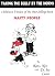 Taking the Bully by the Horns - Children's Version of the Best Selling Book, "Nasty People"