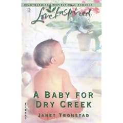A Baby for Dry Creek (Dry Creek Series #6) (Love Inspired #240)