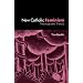 The New Catholic Feminisim: Theology, Gender Theory and Dialogue