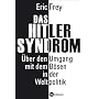Das Hitler-Syndrom. �ber den Umgang mit dem B�sen in der Weltpolitik