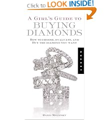 A Girl's Guide to Buying Diamonds: How to Choose, Evaluate, and Buy the Diamond You Want